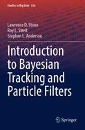 Introduction to Bayesian Tracking and Particle Fil