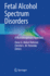Fetal Alcohol Spectrum Disorders: a Multidisciplinary Approach