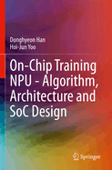On-Chip Training Npu-Algorithm, Architecture and