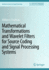 Mathematical Transformations and Wavelet Filters F
