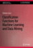 Classification Functions for Machine Learning and
