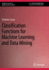 Classification Functions for Machine Learning and