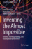 Inventing the Almost Impossible