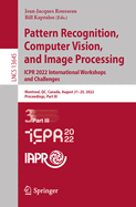 Pattern Recognition, Computer Vision, and Image Processing. Icpr 2022 International Workshops and Challenges