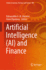 Artificial Intelligence (Ai) and Finance (Studies in Systems, Decision and Control, 488)