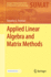 Applied Linear Algebra and Matrix Methods