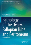 Pathology of the Ovary Fallopian Tube and Peritoneum 2ed (Pb 2023)