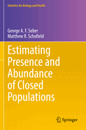 Estimating Presence and Abundance of Closed Populations (Statistics for Biology and Health)