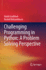 Challenging Programming in Python: a Problem Solvi