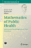 Mathematics of Public Health