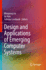 Design and Applications of Emerging Computer Syste