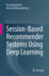 Session-Based Recommender Systems Using Deep Learning [Hardcover] [Dec 21, 2023] Ravanmehr, Reza and Mohamadrezaei, Rezvan