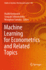 Machine Learning for Econometrics and Related Topics