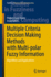 Multiple Criteria Decision Making Methods With Multi-Polar Fuzzy Information: Algorithms and Applications: 430 (Studies in Fuzziness and Soft Computing, 430) [Hardcover] [Dec 04, 2023] Akram, Muhammad and Adeel, Arooj