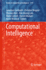 Computational Intelligence: 1119 (Studies in Computational Intelligence, 1119) [Hardcover] [Nov 03, 2023] Garibaldi, Jonathan; Wagner, Christian; B�ck, Thomas; Lam, Hak-Keung; Cottrell, Marie; Madani, Kurosh and Warwick, Kevin