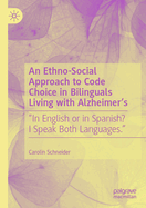 An Ethno-Social Approach to Code Choice in Bilingu