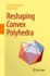 Reshaping Convex Polyhedra [Hardcover] [Feb 29, 2024] O'Rourke, Joseph and V�lcu, Costin