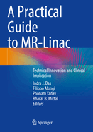A Practical Guide to Mr Linac Technical Innovation and Clinical Implication (Pb 2024)