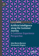 Artificial Intelligence Along the Customer Journey: a Customer Experience Perspective
