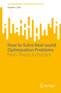 How to Solve Real-World Optimization Problems