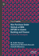 Hire Purchase Under Shirkah Al-Milk (Hpsm) in Islamic Banking and Finance