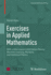 Exercises in Applied Mathematics: With a View Toward Information Theory, Machine Learning, Wavelets, and Statistical Physics (Chapman Mathematical Notes) [Hardcover] [May 10, 2024] Alpay, Daniel