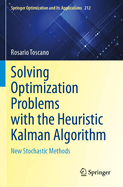 Solving Optimization Problems With the Heuristic Kalman Algorithm