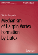 Mechanism of Hairpin Vortex Formation By Liutex