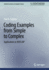 Coding Examples From Simple to Complex: Applications in Matlab� (Synthesis Lectures on Computer Science)