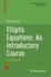 Elliptic Equations: an Introductory Course