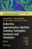 Reduction, Approximation, Machine Learning, Surrogates, Emulators and Simulators