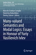 Many-Valued Semantics and Modal Logics: Essays in Honour of Yuriy Vasilievich Ivlev