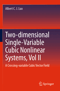 Two-Dimensional Single-Variable Cubic Nonlinear Systems, Vol II