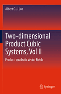 Two-Dimensional Product-Cubic Systems, Vol. II