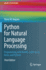 Python for Natural Language Processing: Programming With Numpy, Scikit-Learn, Keras, and Pytorch (Cognitive Technologies)