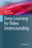 Deep Learning for Video Understanding