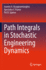 Path Integrals in Stochastic Engineering Dynamics