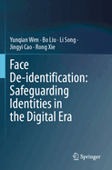 Face De-Identification: Safeguarding Identities in the Digital Era