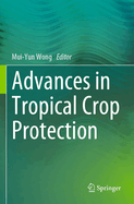 Advances in Tropical Crop Protection