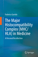 The Major Histocompatibility Complex (Mhc/ Hla) in Medicine