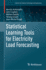 Statistical Learning Tools for Electricity Load Fo