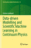 Data-Driven Modelling and Scientific Machine Learning in Continuum Physics
