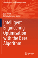 Intelligent Engineering Optimisation With the Bees Algorithm