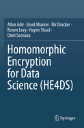 Homomorphic Encryption for Data Science (He4ds)