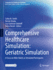 Comprehensive Healthcare Simulation: Geriatric Simulation: a Focus on Older Adults as Simulated Participants
