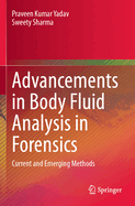 Advancements in Body Fluid Analysis in Forensics: Current and Emerging Methods