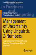 Management of Uncertainty Using Linguistic Z-Numbers