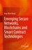 Emerging Secure Networks, Blockchains and Smart Co