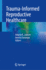 Trauma-Informed Reproductive Healthcare