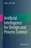 Artificial Intelligence for Design and Process Sci